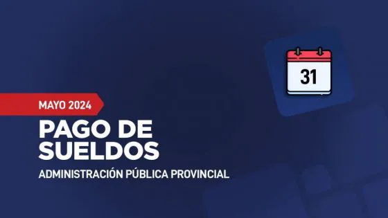 95866-sueldos-para-la-administracion-publica-provincial-se-depositaran-del-31-de-mayo-al-4-de-junio-20240527234020