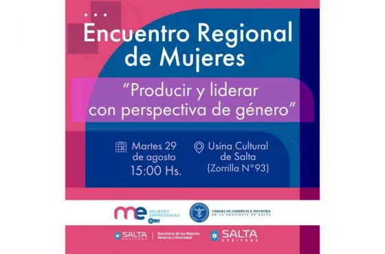 91394-en-salta-se-realizara-el-encuentro-regional-de-mujeres-producir-y-liderar-con-perspectiva-de-genero