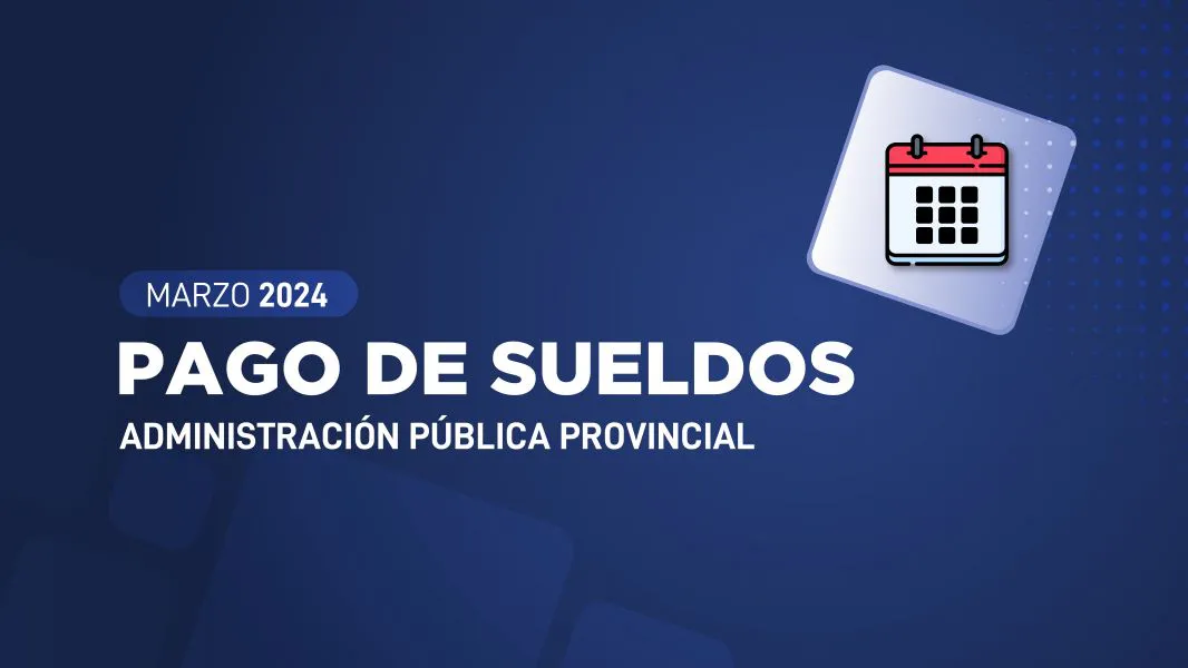 94797-sueldos-de-la-administracion-publica-provincial-se-depositaran-del-4-al-6-de-abril-20240325140229